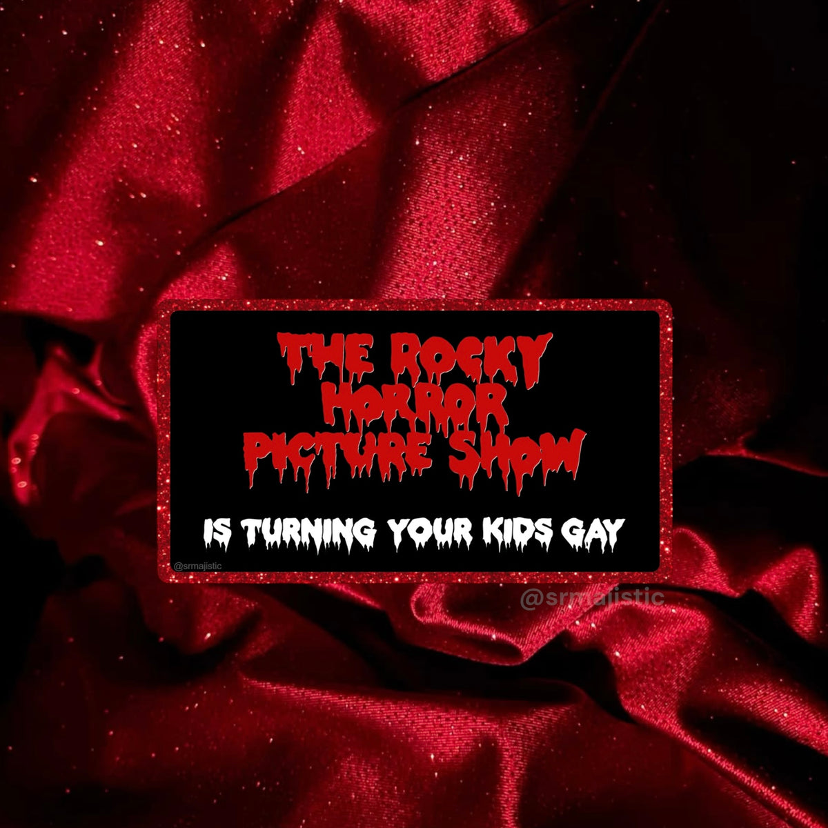 The Rocky Horror Picture Show is Turning Your Kids Gay Bumper Sticker