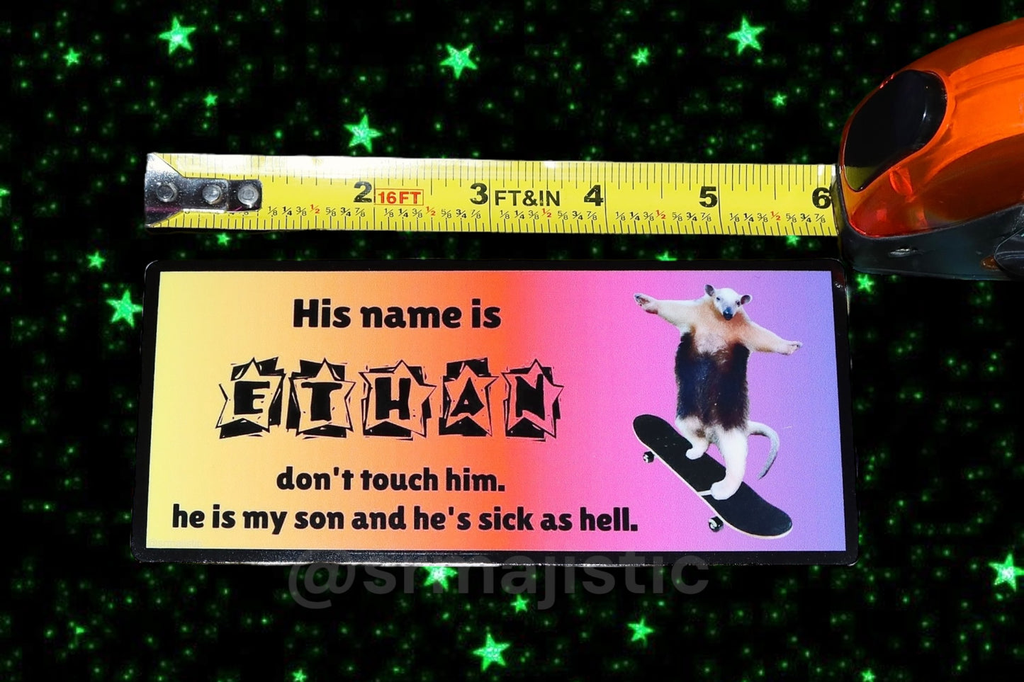 His Name is Ethan don’t touch him Bumper Sticker