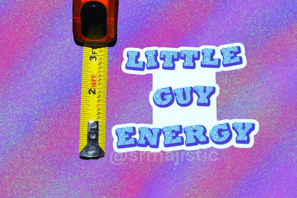 Little Guy Energy Bumper Sticker