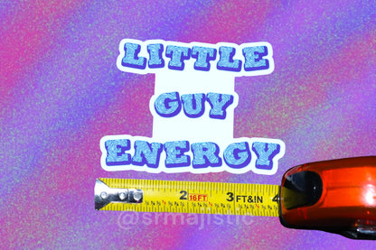 Little Guy Energy Bumper Sticker