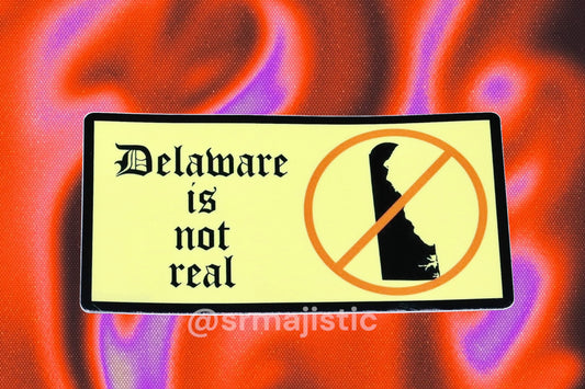 Delaware is Not Real Meme Bumper Sticker