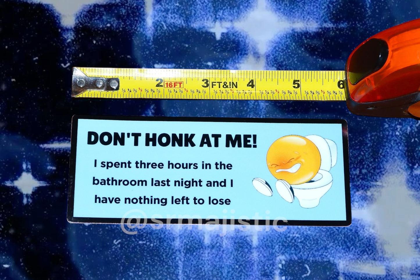 DONT HONK AT ME! I spent three hours in the bathroom last night and I have nothing left to lose Bumper Sticker