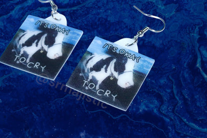 Its Okay to Cry Cow Meme Handmade Earrings!