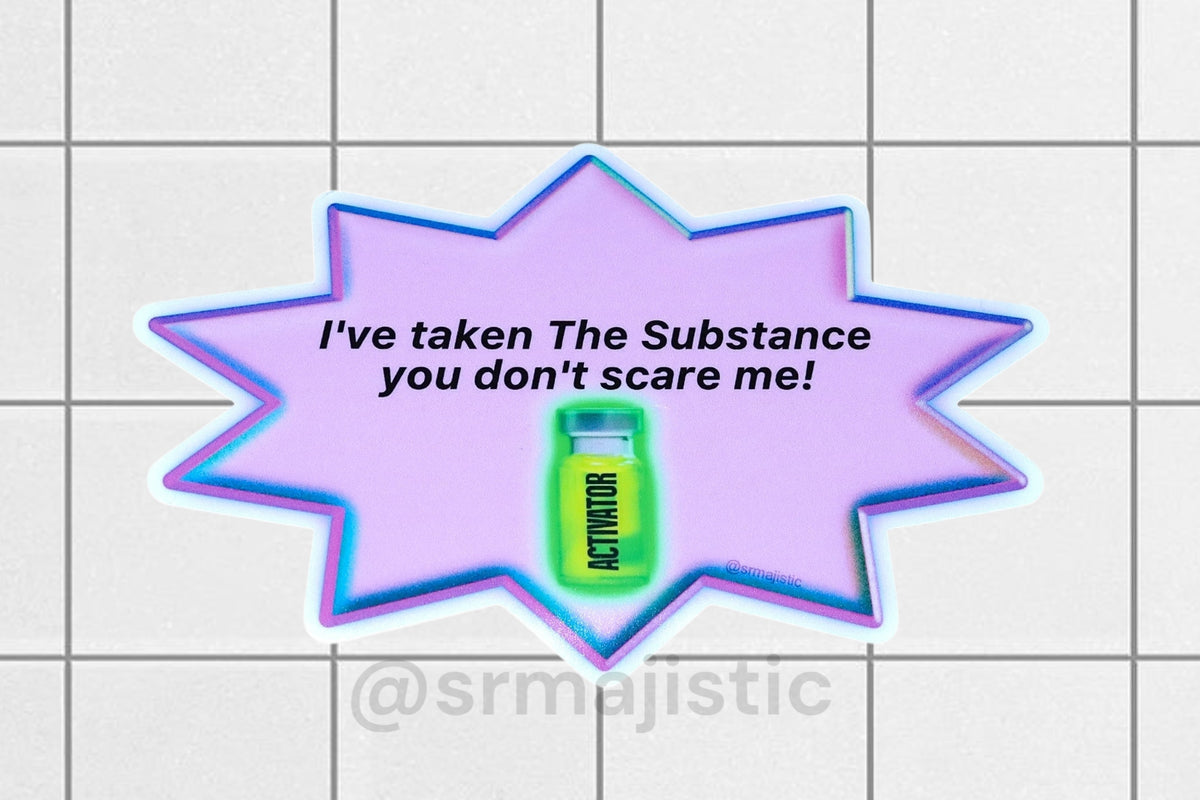 Scare Sticker I’ve Taken The Substance You Don’t Scare Me! Bumper Sticker – Sam Makes ...