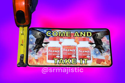 Come and Take it American Flag Tylenol Bumper Sticker