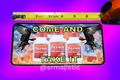 Come and Take it American Flag Tylenol Bumper Sticker