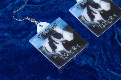 Its Okay to Cry Cow Meme Handmade Earrings!