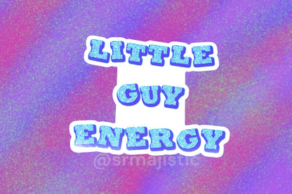Little Guy Energy Bumper Sticker