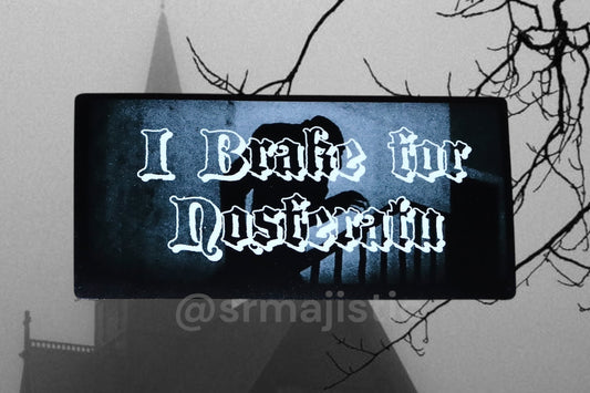 I Brake for Nosferatu Movie Bumper Sticker