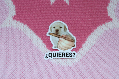 ¿Quieres? Dog Offering Smokes Meme Bumper Sticker