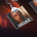Mr. White Im Serving Cunt Jesse Pinkman Breaking Bad Meme Funny Handmade Earrings!