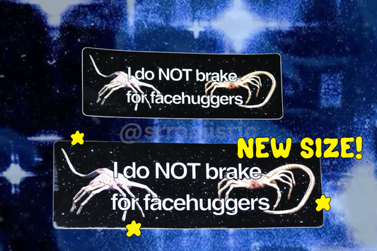 I DO NOT Brake for Facehuggers Alien Movie Bumper Sticker