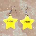 ‘I Tried’ Gold Star Sticker Funny Handmade Earrings!